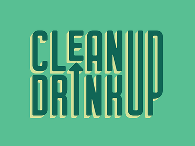 Clean Up Drink Up Logo art direction brand clean design drink environment green identity logo network nonprofit volunteer