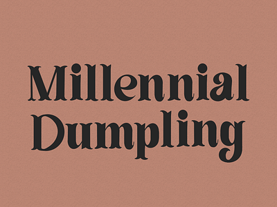 Millennial Dumpling design dumpling hand lettering illustration lettering millennial shrill type typography