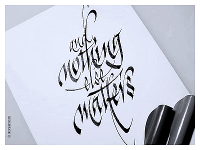 and nothing else matters... art direction calligraphy graphic design jack whiskers lettering typography