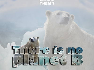 What About Them ? There is no Planet B ! behance creative digital art earth environment graphic design poster poster design save earth save life save planet save trees save water stop deforestration there is no planet b