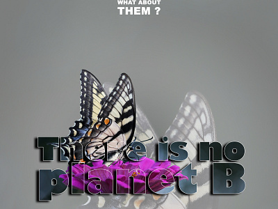 What About Them ?? behance creative design earth graphic design planetb save planet there is no planet b what about them