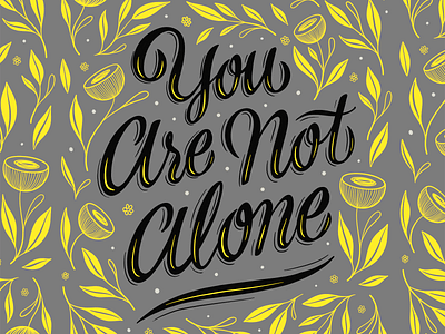 Script Hand Lettering - You Are Not Alone