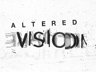 Altered Vision analog distress experimental grunge photocopy scan texture type typography