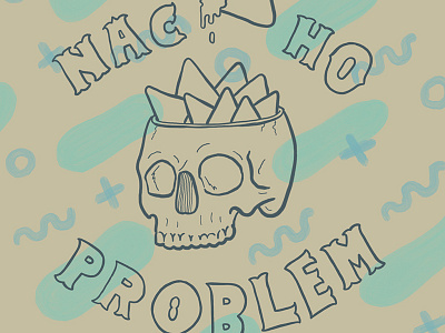 Nacho Problem hand lettering nachos paint problems procreate skull