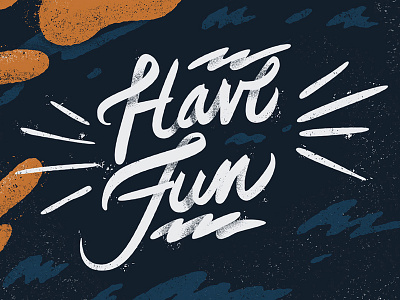 Have Fun grainy hand lettered texture hand lettering script texture typography