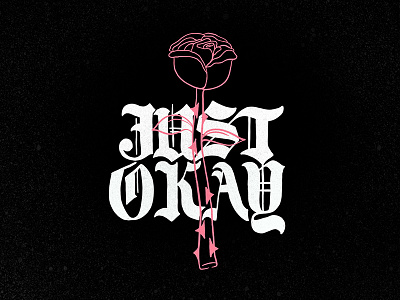 How you doin'? blackletter gothic just okay rose