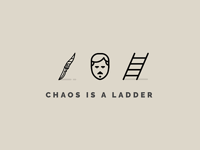 Chaos Is A Ladder