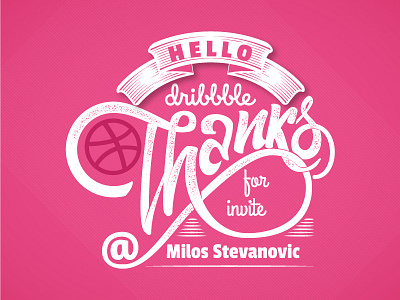 Thanks for invite Milos Stevanovic calligraphy debut dribbble first shot illustration invite lettering texture thank you thanks typography