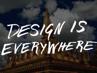 Design is everywhere.