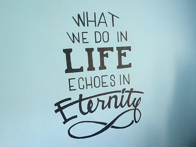 Favorite Quote in Action eternity infinity ink lettering life marcus paper pencil quote sketch tiplea wall