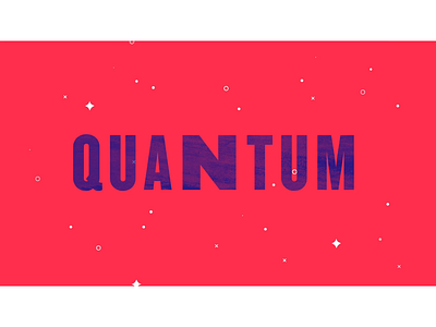 Quantum! animation branding explainer explainer video fun illustration motion motion design motion graphic motion graphics motiongraphics snippet typography