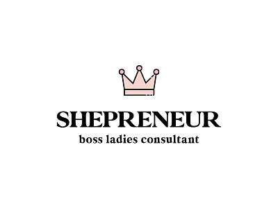 Shepreneur boss lady branding consultant crown design entrepreneurs female icon illustration lettering logo modern stacked typography vector