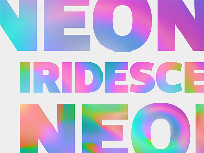 Neon + Iridescent