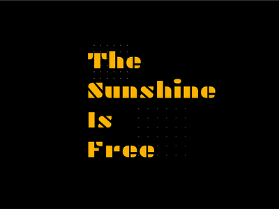 the sunshine is free