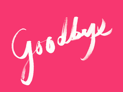 Goodbye brush goodbye handdrawn handlettering lettering script type