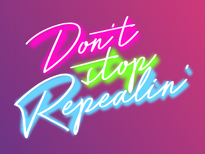 Don't Stop Repealin Logo logo logotype neon podcast