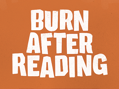 Burn After Reading Poster burn after reading film poster grunge illustration lettering movie poster orange poster typography