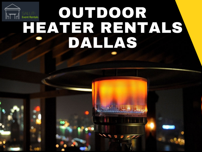 Outdoor Heater Rental Dallas by Salut Event Rentals on Dribbble