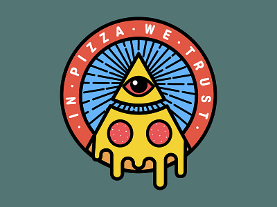 In Pizza We Trust badge cheese eye melt pizza