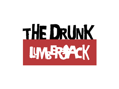 The Drunk Lumberjack drunk logo lumberjack rustic scratchy type woodsy