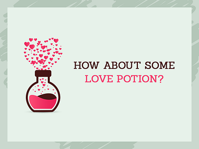 How About Some LOVE Potion?
