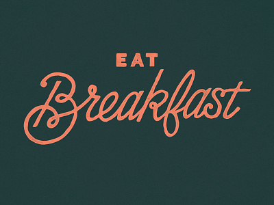 Eat Breakfast breakfast food handlettering lettering script type typography