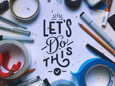 Let's Do This flatlay handlettering illustration ink inspiration lettering quote type typography