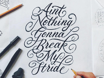 Ain't Nothing Gonna Break My Stride handlettering lettering music quote script type typography