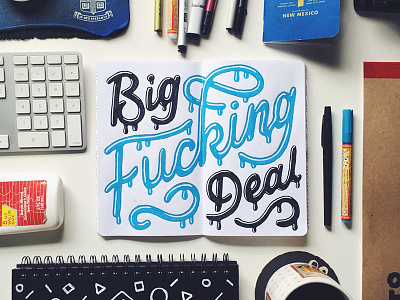 Big Fucking Deal dripping handlettering lettering quote script type typography