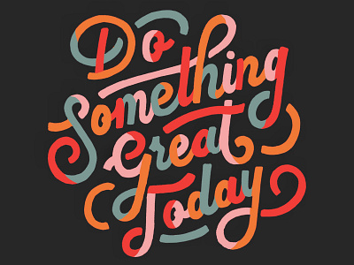 Do Something Great Today cursive design handlettering lettering procreate quote script type typography