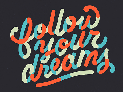 Follow Your Dreams design handlettering lettering procreate script type typography