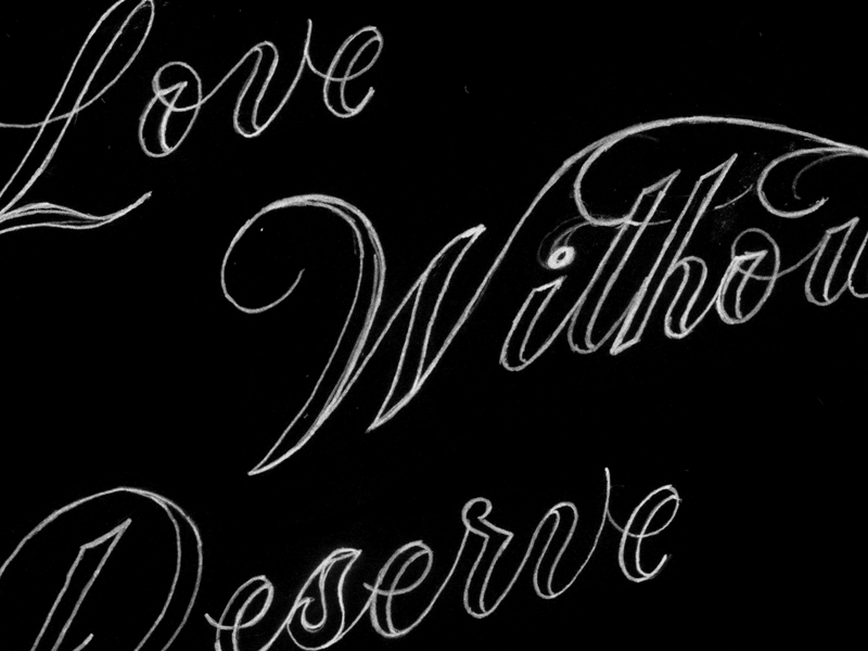 Love Without Reserve Process hand layout lettering process type typography