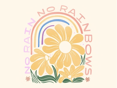 No Rain, No Rainbows badge design design digital flower flower illustration handlettering illustration lettering procreate procreate art procreate illustration procreate lettering rainbow type typography