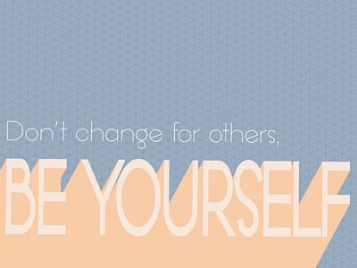 Be Yourself