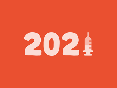 2021 2021 covid 19 graphic design illustration new year typography vaccine