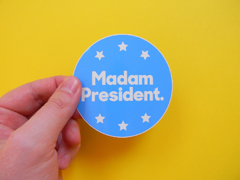 Madam President feminism womens march politics hillary clinton madam president stickers print typography graphic design