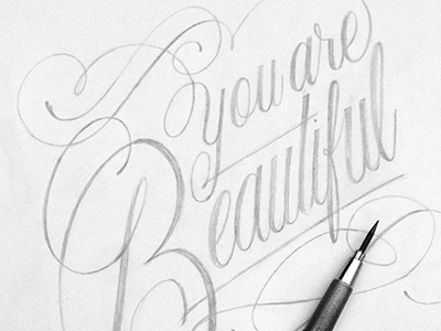 You Are Beautiful calligraphy flourishes handlettering lettering script sketch spencerian type typography wip