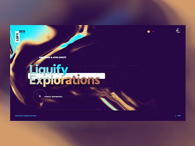 Liquify Explorations; Concept. aep animation artwork creative design explorations freelancer gradient graphic illustration liquify motion site typography ui ux website