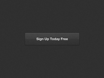 Sign Up Today Free black button dark gray noise rebound texture ui ux