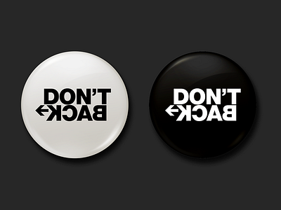 Don't Back - pin button back black flash flashback letters logo white