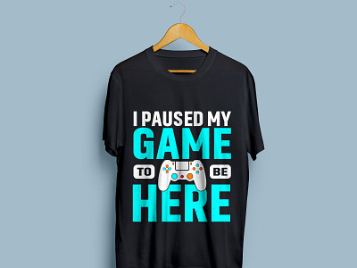 I paused my game to be here branding gaming graphic design nice simple t shirt design tshirt