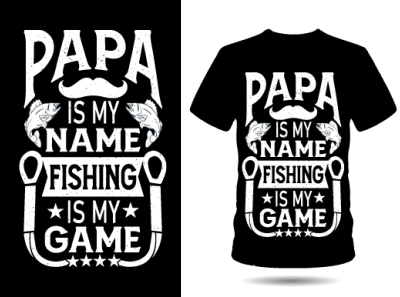 PaPa is my name Fishing is my Game design fishing illustration nice simple t shirt typography