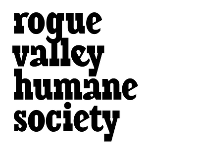 Rogue Valley Humane Society - Logotype brand identity branding experimental type font design identity design logo logo design logotype trademark type type design typeface