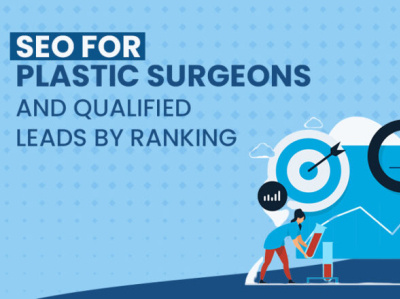 SEO For Plastic Surgeons Can Generate More Qualified Leads best seo company seo seo agency in delhi seo service