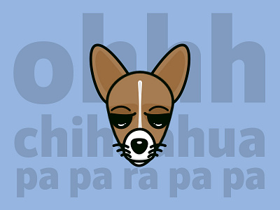 Ohhhhhh Chihuahua! chihuahua dog illustrator