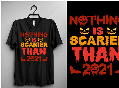 Nothing is scarier than 2021 best t shirt design branding design graphic design halloween t shirt design helloween t shirt design illustration logo svg t shirt design typography ui