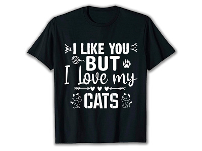 I Like you But I Love my Cats best t shirt design branding cat svg design cat t shirt design design graphic design halloween t shirt design illustration logo svg t shirt design typography typography design