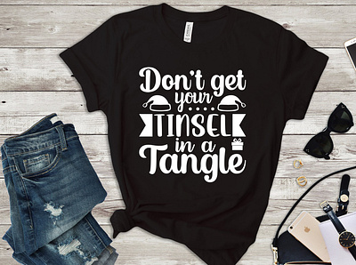 Don't get your tinsel in a tangle svg T-Shirt design santa fonts