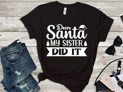 Dear Santa my sister did it svg T-Shirt design