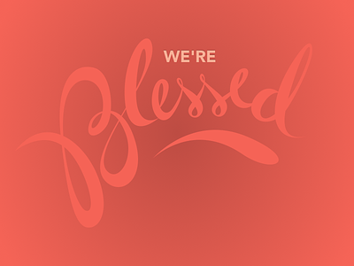 We're blessed! lettering typography vector